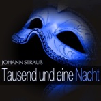 Johann Strauß: Tausend und eine Nacht