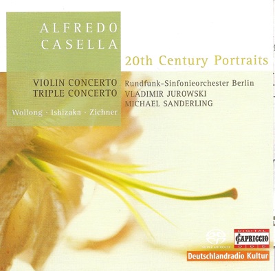 Casella: Triple Concerto, Op. 56 & Violin Concerto, Op. 48