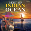 Best Of Indian Ocean - Indian Ocean new Single