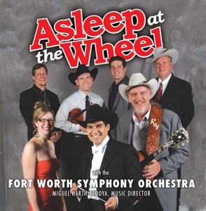 Asleep At The Wheel with The Fort Worth Symphony Orchestra (Live)