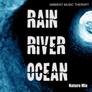 Nature Mix: Rain, River, Ocean
