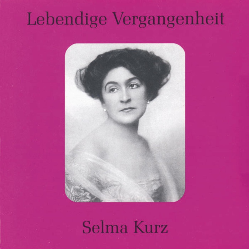Обложка альбома «Lebendige Vergangenheit - Selma Kurz» — Selma Kurz