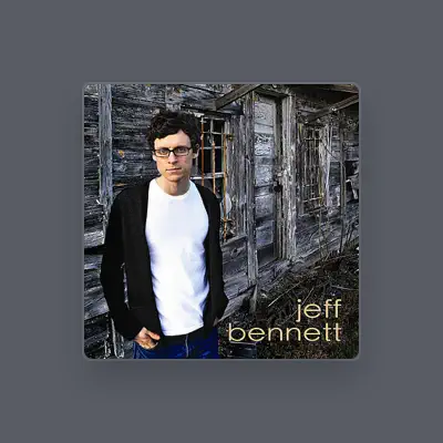 Listen to Jeff Bennett, watch music videos, read bio, see tour dates & more!
