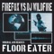 Floor Eater (Sebby Bozak Remix) - Firefox & Wildfire lyrics