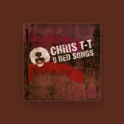 Listen to Chris T-T, watch music videos, read bio, see tour dates & more!