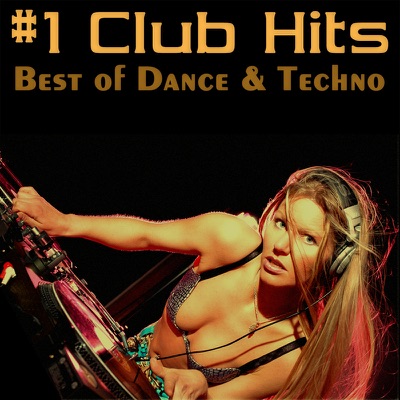 #1 Club Hits - Best of Dance & Techno