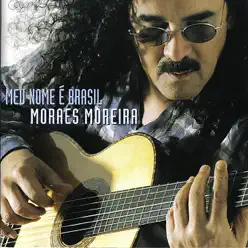 Meu Nome É Brasil - Moraes Moreira