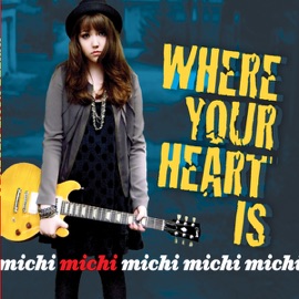 Where Your Heart Is Michi