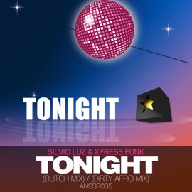 Tonight (Dutch Mix) Silvio Luz & Xpress Funk