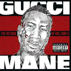 The Return of Mr. Zone 6 - Gucci Mane