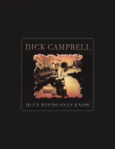 Listen to Dick Campbell, watch music videos, read bio, see tour dates & more!