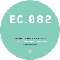 Close to the Beat / Smoothy - EP - Mirko & Michel de Hey