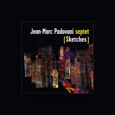 Listen to Jean-Marc Padovani septet, watch music videos, read bio, see tour dates & more!