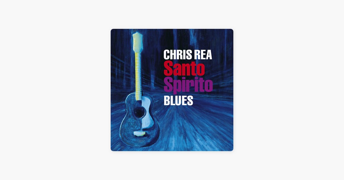 Santo Spirito Blues - クリス・レアのアルバム - Apple Music
