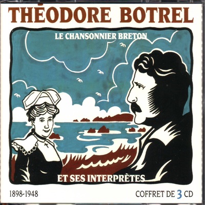 Théodore Botrel et ses interprètes