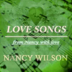 Love Songs (From Nancy With Love) - Nancy Wilson