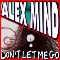 Alex Mind ft. Mezto & Jess - Don't Let Me Go - Single - Alex Mind
