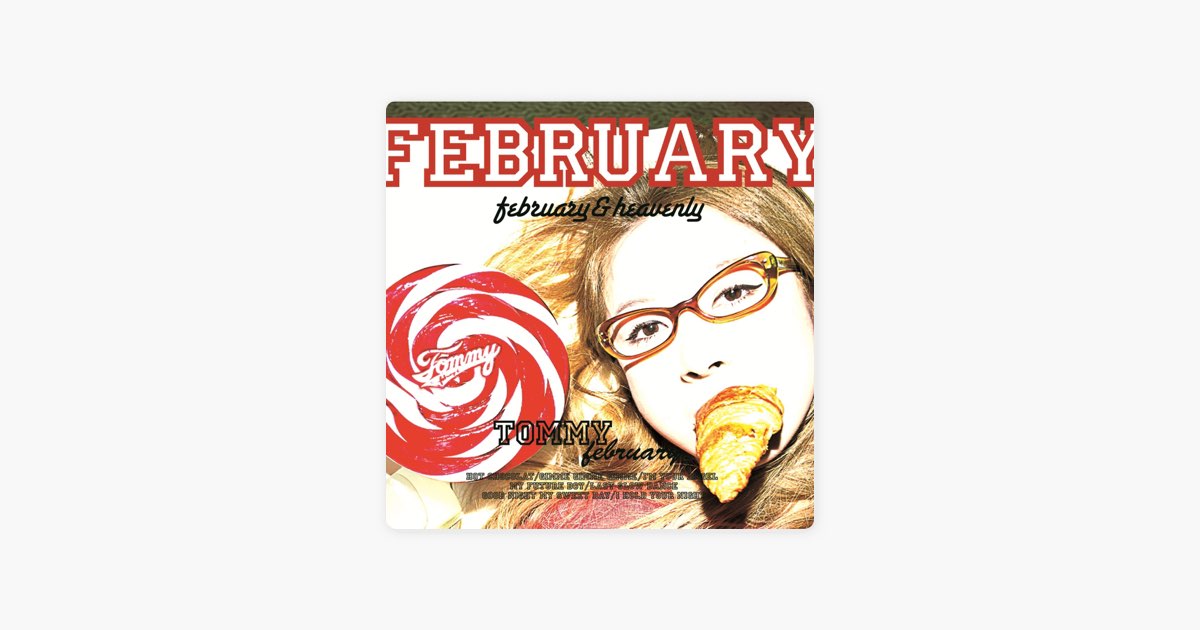 FEBRUARY & HEAVENLY (february version) - Tommy february6のアルバム