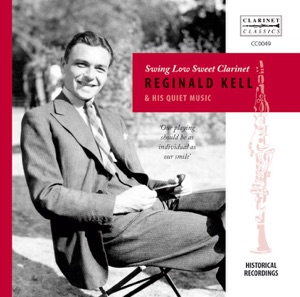 Reginald Kell: Swing Low Sweet Clarinet