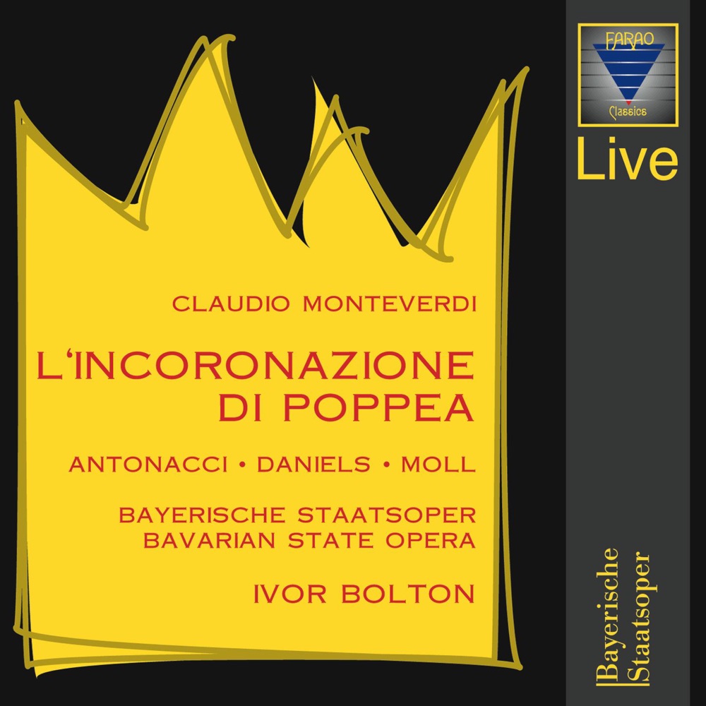 Обложка альбома «Monteverdi: L'incoronazione di Poppea» — Anna Caterina Antonacci, Kurt Moll, Ivor Bolton & Bavarian State Orchestra