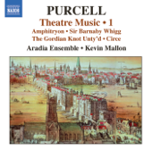 Purcell: Theatre Music, Vol. 1 - Amphitryon, Sir Barnaby Whigg, The Gordian Knot Unty'd