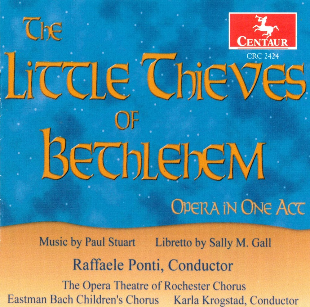 Обложка альбома «Stuart, P.: Little Thieves of Bethlehem [Opera] (The)» — Barbara Dechario, Elana Gizzi, Jeff Patterson, Kristen Shiner McGuire, Paul Busselberg, Linda Nourie, Diane Smith, Erin Hannigan, Kathleen Murphy Kemp, Bonnie Choi, Kelley Hamilton, Bonnie Lindblom, Rochester Opera Theatre Chorus, Therese Murray, Mark Schmidt, Fred Nuernberg, Raffaele Ponti, Bryan Jackson, Vitali Rozynko, Ivan Griffin, Peter Lindblom, Riker Connaughton, Eastman Bach Children's Chorus & Cheryl Paine-O'Connor