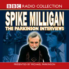 Goon Show: Spike Milligan - The Parkinson Interviews