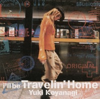 I'll Be Travelin' Home - YUKI KOYANAGI