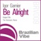 Be Alright - Igor Garnier lyrics