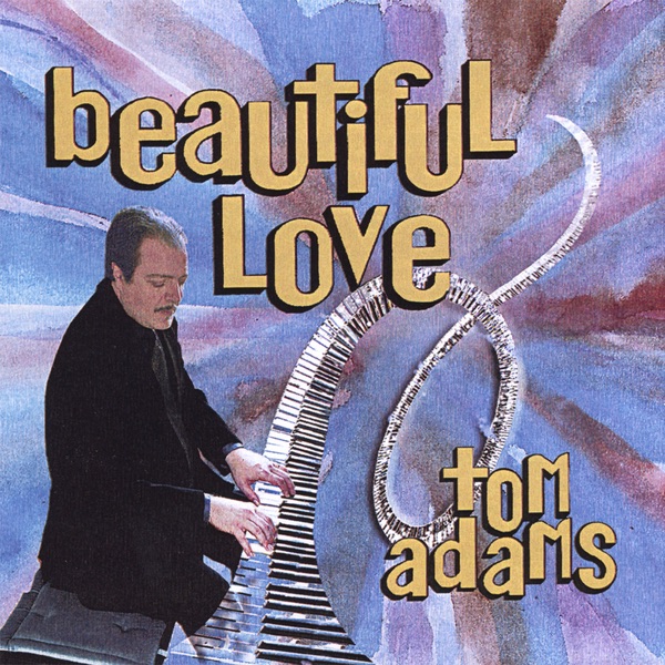 Обложка альбома «Beautiful Love» — Tom Adams