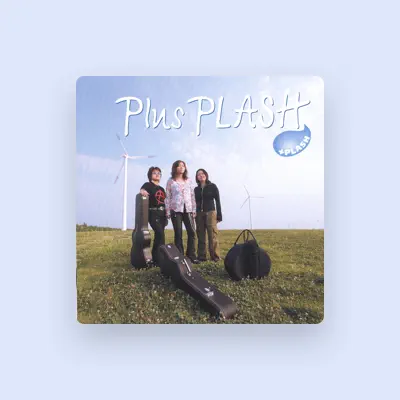 Listen to +PLASH, watch music videos, read bio, see tour dates & more!