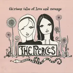 Thirteen Tales of Love and Revenge - The Pierces