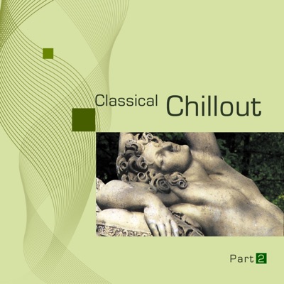 Classical Chillout, Part 2