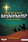 How Far Is It to Bethlehem?
