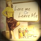 Love Me or Leave Me