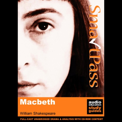 SmartPass Plus Audio Education Study Guide to Macbeth (Unabridged, Dramatised, Commentary Options) (Unabridged) cover