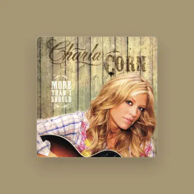 Listen to Charla Corn, watch music videos, read bio, see tour dates & more!