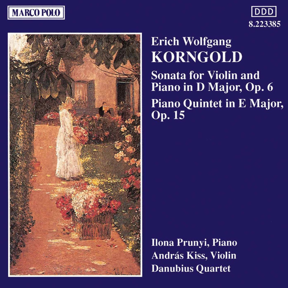 Обложка альбома «Korngold: Violin Sonata, Op. 6 - Piano Quintet, Op. 15» — Andras Kiss, Ilona Prunyi & Danubius Quartet