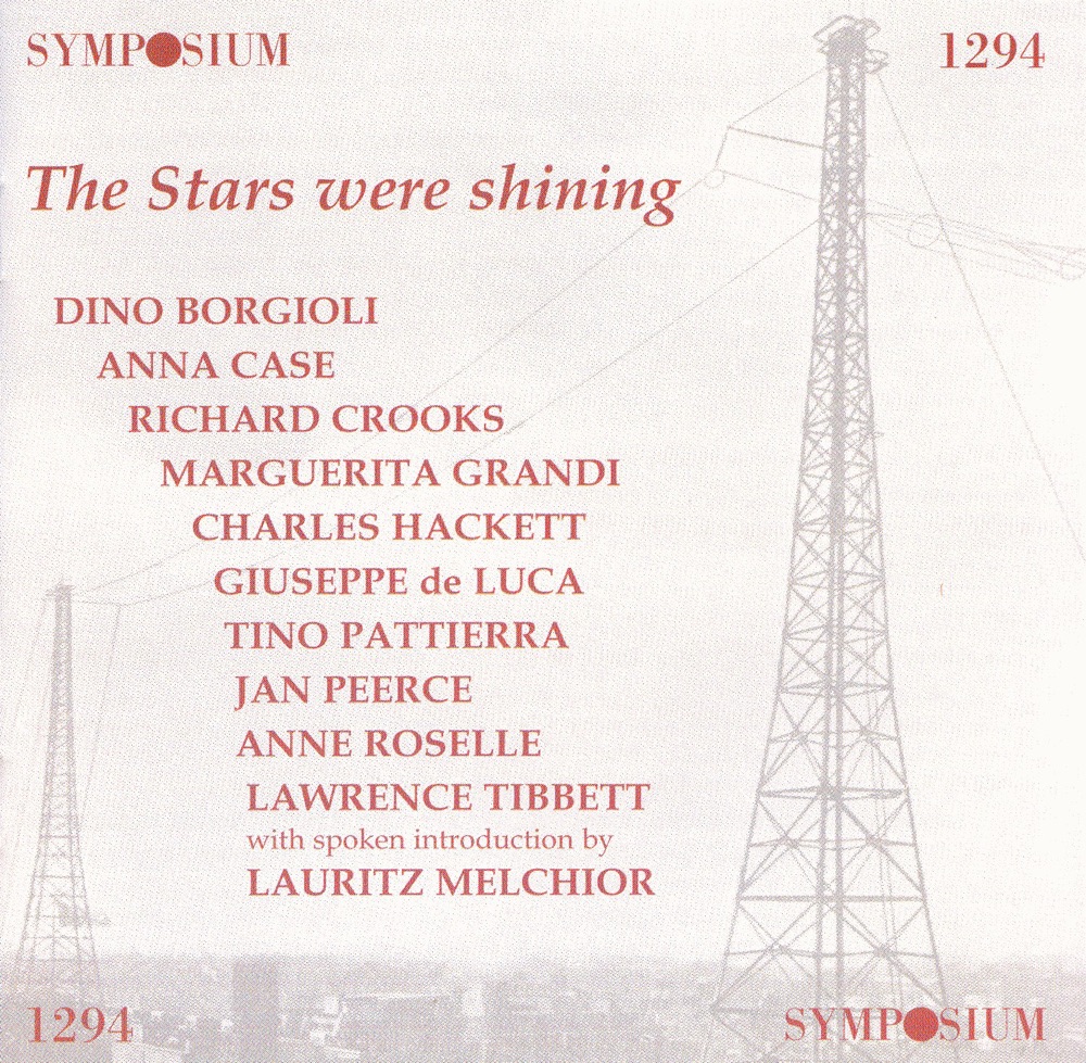 Обложка альбома «The Stars Were Shining, Vol. 1 (1926-1947)» — Lauritz Melchior, Studio ensemble, Tino Pattiera, Studio Orchestra, Anna Case, Studio Conductor, Studio Pianist, Charles Hackett, Giuseppe De Luca, Anonymous, Richard Crooks, Lionel Barrymore, Lawrence Tibbett, Margherita Grandi, Alberto Erede, Dino Borgioli, Jan Peerce & Anne Roselle