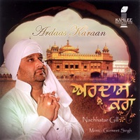 Ardaas Karaan - Nachhatar Gill