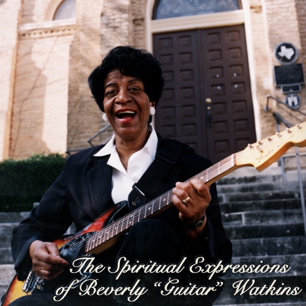 The Spiritual Expressions of Beverly "Guitar" Watkins