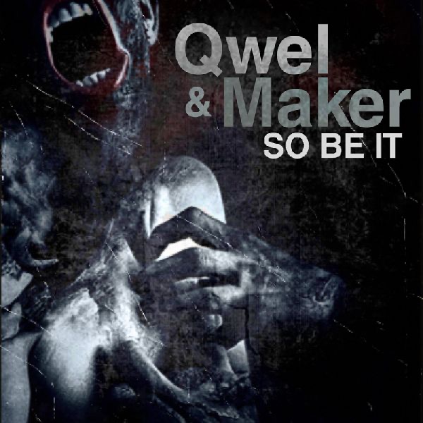Обложка альбома «So Be It (Bonus Track Version)» — Qwel & Maker