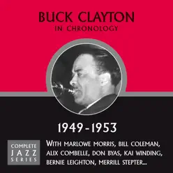 Complete Jazz Series 1949 - 1953 - Buck Clayton Complete Jazz Series 1949 - 1953 - Buck Clayton
