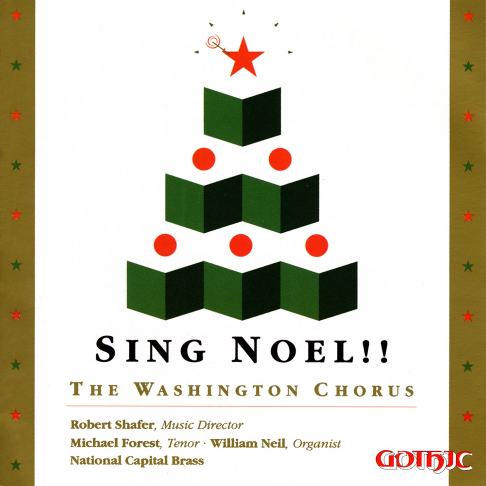 Обложка альбома «Sing Noel!» — Robert Shafer, William Neil, The Washington Chorus, National Capital Brass & Michael Forest