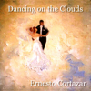 Dancing On the Clouds - Ernesto Cortazar