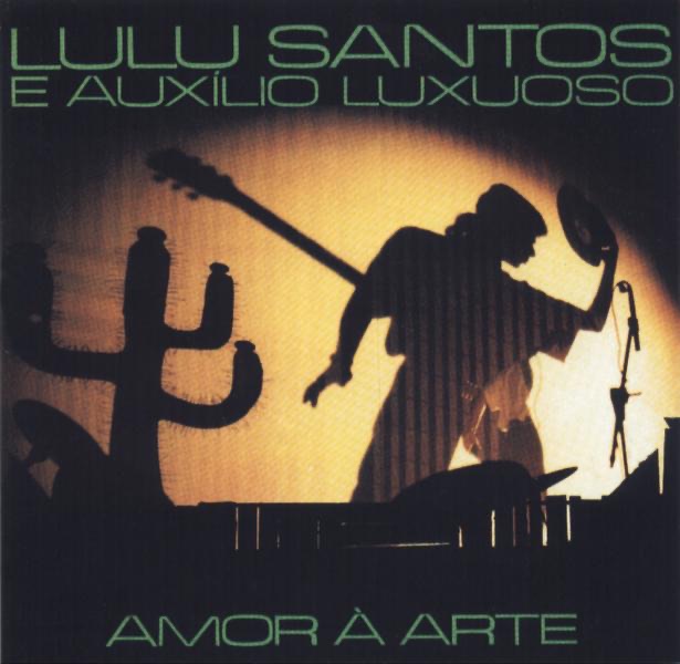 Обложка альбома «Amor a Arte (Ao Vivo)» — Lulu Santos