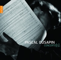 Pascal Dusapin: Concerto(s) - Alain Trudel, Orchestre National De Montpellier & Pascal Dusapin