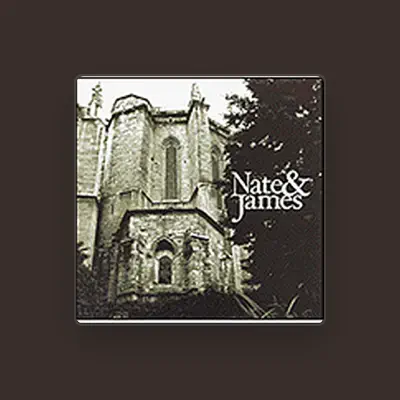 Listen to Nate and James, watch music videos, read bio, see tour dates & more!
