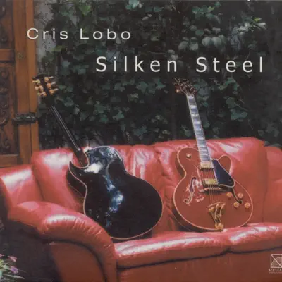 Lobo, Cris: Silken Steel - Cris Lobo