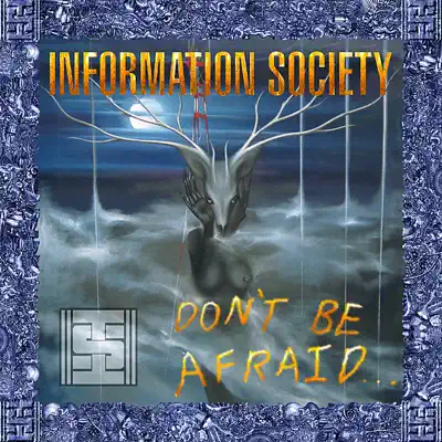 Listen to Don't Be Afraid by Information Society